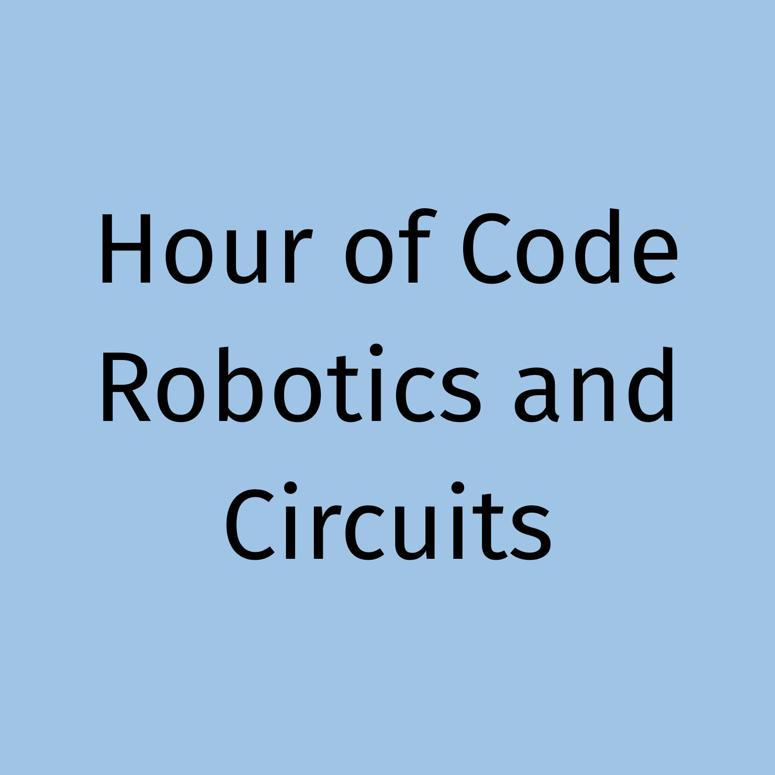 Hour of Code Robotics and Circuits