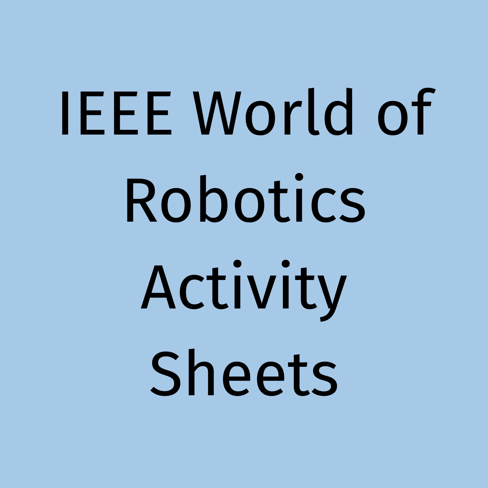 IEEE World of Robotics Activity Sheets