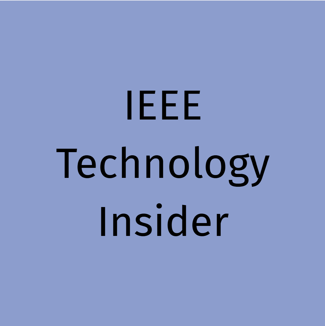 IEEE Technology Insider News